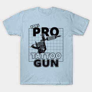 Pro-Tattoo Gun Tattoo Art Pro- Gun Tattoo Gun For Inked People T-Shirt